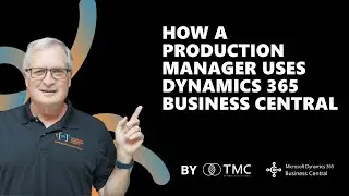 How a Production Manager Uses Dynamics 365 Business Central