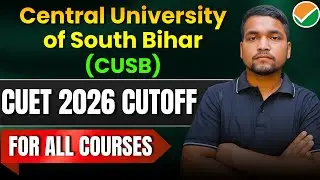 Central University of South Bihar CUSB CUET  2026 Cutoff for All Courses | Best Low Marks University
