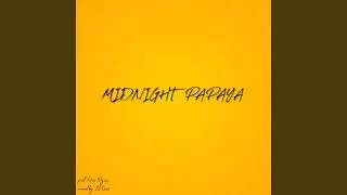 MIDNIGHT PAPAYA (feat. Lil Viwi) (Speed Up)