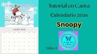 Tutorial en Canva -Calendario 2026- Snoopy- video 1