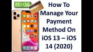 how to manage payment method on iPhone iOS 13 - iOS 14 (2020)