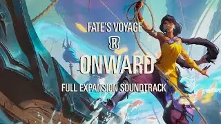 Fate's Voyage: Onward | Legends of Runeterra full expansion soundtrack