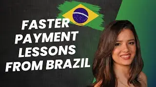 Faster Payments - Lessons Learned from Brazil