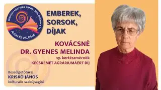 Emberek, sorsok, d&iacute;jak: Kov&aacute;csn&eacute; Dr. Gyenes Melinda