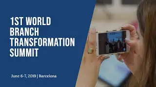 1st World Branch Transformation Summit