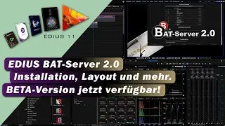 EDIUS - BAT-Server 2.0 - Installation, Layout und Funktionen.