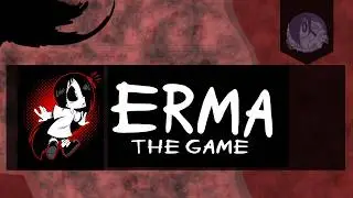 Erma the game (Jeu) - Full Playthrough (No commentary /All easter eggs)
