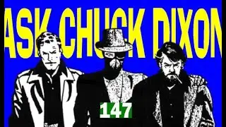 Ask Chuck Dixon #147 Batman gets wacky. Is Valkyrie a cougar? And what's wrong with Jedis?