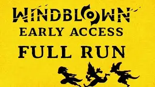 Windblown Early Access Walkthrough: Full Run (No Commentary)