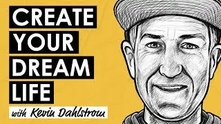 Building Your Ideal Life w/ Kevin Dahlstrom (MI291)