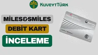 KuveytT&uuml;rk Miles and Smiles Debit Card Review