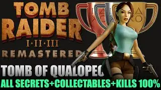 Tomb Raider 1 Remastered | Tomb of Qualopec - All Collectables, Secrets, Pickups - 100% Guide