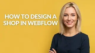 How to Design a Shop In Webflow - Julia'sTutorials