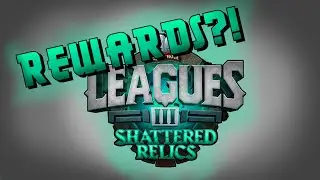 Leagues III - Shattered Relics Rewards?!