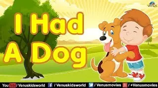 I Had A Dog ~ Popular Rhyme