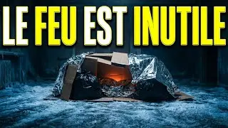 Le Feu est un Pi&egrave;ge : Comment Survivre &agrave; -20&deg;C Sans Aucune Flamme 
