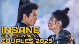 Top&nbsp; INSANE Chinese Drama Couples 2025 | Best C-Drama Romance You Can&rsquo;t Miss!