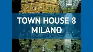 TOWN HOUSE 8 MILANO 4* Италия Милан обзор &ndash; отель ТАУН ХАУС 8 МИЛАНО 4* Милан видео обзор
