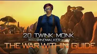 The War Within - 20 Twink Monk Gear Guide (Windwalker)