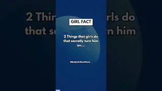 2 Things that girls do that secretly turn him on...#shorts
