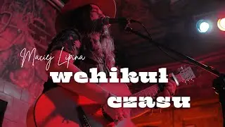 Maciej Lipina - Wehikuł czasu (Dżem cover) - Bogart Gomunice