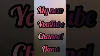 My new youtube channel name #channelname #channel #shorts #shortvideo #vlog