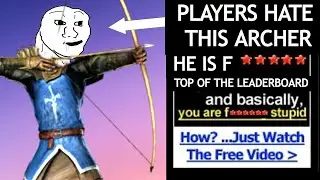 A Guide To Archers In Chivalry 2 (Alternative Title: Becoming the most hated chivalry 2 player)