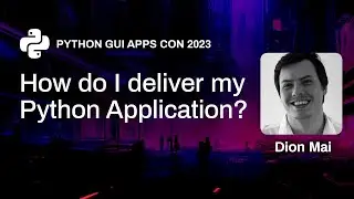 How do I deliver my Python Application? - Dion Carlos Mai | PyGAC 2023
