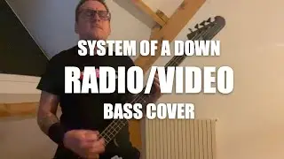 System Of A Down - Radio/Video / Bass Cover