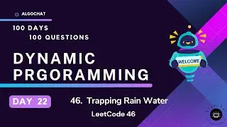 Day 22 | 46. Trapping Rain Water |100 Days - 100 Questions| DP |LeetCode 46 | Detailed Explanation |