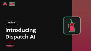 Melonly CAD: Dispatch AI