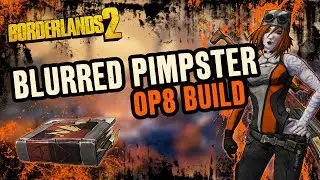 Borderlands 2 | OP8 Siren Build | Blurred Pimpster