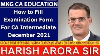 MKG : How to Fill Examination Form for CA Intermediate December 2021 by Harish Arora Sir