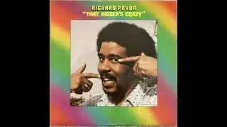 Richard Pryor That N*****'s Crazy (Vinyl Rip) 1974 Grammy Comedy Award Winner (DIRTY)