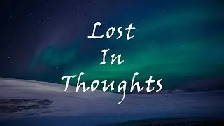 Lost In Thoughts Chill Mix
