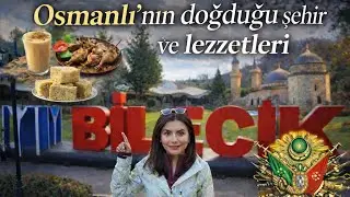 Bu Şehir Neden Kimsenin Listesinde Değil? | Bilecik’te Ne Yedik Ne Gezdik
