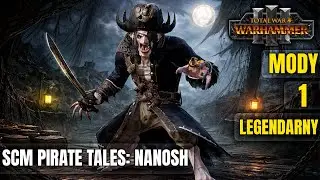Pirat, kt&oacute;ry GOTUJE i miażdży! Nanosh (SCM Pirate Tales) | Total War Warhammer 3 #1