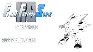 Final Fantasy Sonic X6 [Fullmetal Alchemist (2003) ED 2] - OST Latino | @renkobaloo