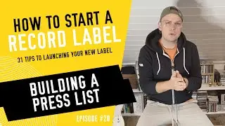 Building a Press List - How to Start a Record Label - Tip #20 (2023)