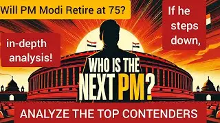 🚨 Will PM Modi Retire at 75? Who Will Be India&rsquo;s Next Prime Minister? 🚨