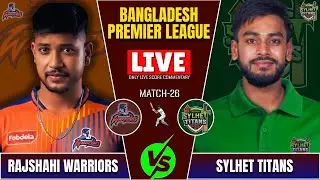 Rajshahi Warriors VS Sylhet Titans Match Live Score Commentary |  Bangladesh Premier League 2026