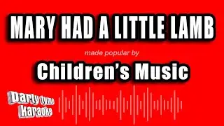 Children's Music - Mary Had A Little Lamb (Karaoke Version)