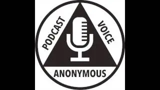 PVA PSA (Podcast Voice Anonymous/Public Service Announcement)