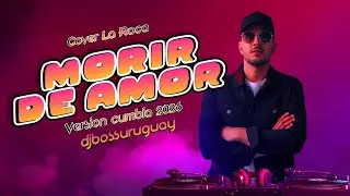 Morir de Amor 💘 Djboss Uruguay (Version Cumbia 2026) #Cover #LaRoca #Plenauruguay