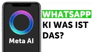 Meta AI Whatsapp KI Ring Erkl&auml;rung | Was ist das? deutsch