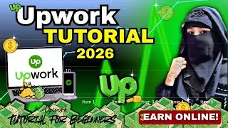 Upwork Tutorial for Beginners 2026 🔥