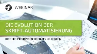 FLOWSTER Webinar:  Die Evolution der Skript-Automatisierung