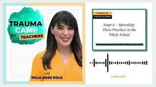 Building Schoolwide Trauma-Informed Practices, Procedures and Policies | TCFT Podcast #8
