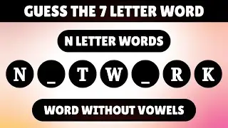 Guess the 7 Letter Word without Vowels : Start with N | Word Challenge