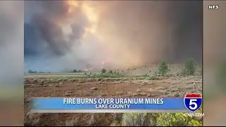 Cougar Peak Fire burns over uranium mines